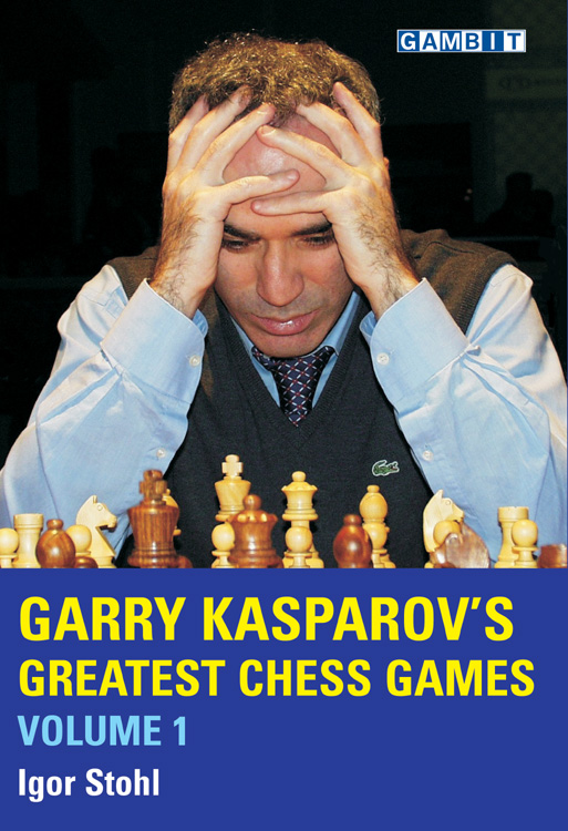 Gambit Publications Limited - Garry Kasparov's Greatest Chess Games, volume  1