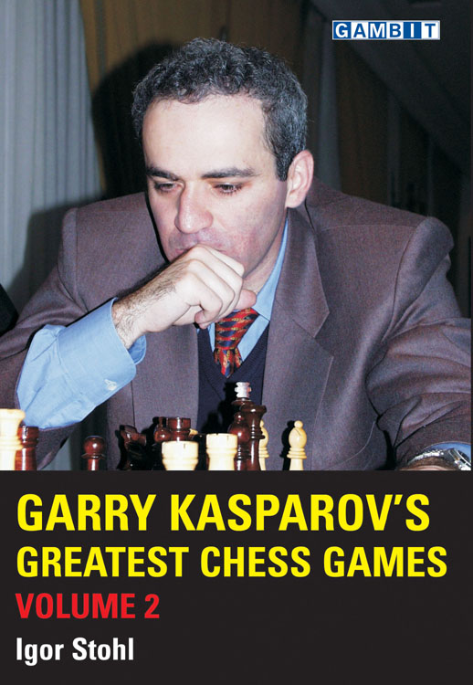 Gambit Publications Limited - Garry Kasparov's Greatest Chess