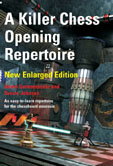 A Killer Chess Opening Repertoire - new enlarged edition