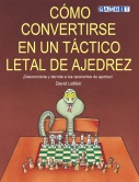 C�mo convertirse en un t�ctico letal de ajedrez