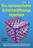 Ein narrensicheres Schacher�ffnungsrepertoire
