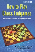 How to Play Chess Endgames