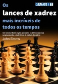 Os lances de xadrez mais incr�veis de todos os tempos