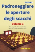 Padroneggiare le aperture degli scacchi volume 2