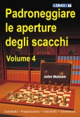 Padroneggiare le aperture degli scacchi volume 4