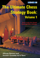 The Ultimate Chess Strategy Book volume 1